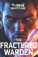 The Fractured Warden: A Galaxy on the Brink, a Hero at the Edge of Oblivion B0DS2TPHZX Book Cover