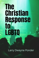 The Christian Response to LGBTQ B0BHT721MS Book Cover