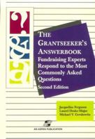 The Grantseeker's Answerbook: Fundraising Experts Respond to the Most Commonly Asked Questions 0834217465 Book Cover