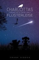 Charlottas fantastische Reise nach Flüsterleise 1983107026 Book Cover