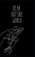 Dear outside world B0FYVJ9S9M Book Cover