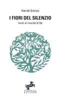 I fiori del Silenzio - Inviti al ricordo di Sé 8898750889 Book Cover