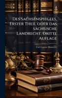 Des Sachsenspiegels, Erster Theil oder das sächsische Landrecht, Dritte Auflage (German Edition) 1023946394 Book Cover