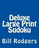 Deluxe Large Print Sudoku: Easy to Read, Large Grid Sudoku Puzzles 1482004798 Book Cover