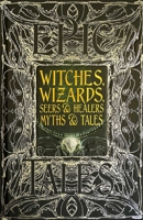 Witches, Wizards, Seers  Healers Myths  Tales: Epic Tales 183964236X Book Cover