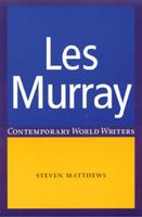 Les Murray (Contemporary World Writers) 0719054486 Book Cover