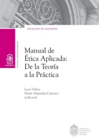 Manual de ética aplicada: De la teoría a la práctica (Spanish Edition) 9561427796 Book Cover