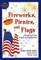 Fireworks, Picnics, and Flags: The Story of the Fourth of July Symbols 061809654X Book Cover