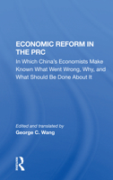 Economic Reform in the PRC: In Which China's Economists Make Known What Went Wrong, Why, and What Should Be Done about It 0367169053 Book Cover