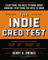 The Indie Cred Test: Everything You Need to Know About Knowing Everything You Need to Know 0399159800 Book Cover