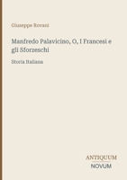 Manfredo Palavicino, O, I Francesi e gli Sforzeschi: Storia Italiana (Italian Edition) 3387413815 Book Cover