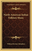 North American Indian Folklore Music 1428611614 Book Cover