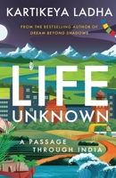 Life Unknown - A Passage Through India 9389160170 Book Cover