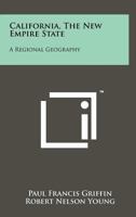 California, the New Empire State: A Regional Geography 1258224887 Book Cover