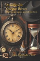 Antología de Cuentos Breves: Historias que nunca quise olvidar (o si) (Spanish Edition) B0D7VPR45L Book Cover