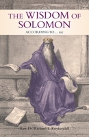 The Wisdom of Solomon: According To... Me 1698710828 Book Cover