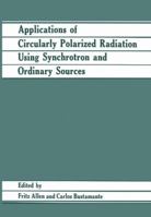 Applications of Circularly Polarized Radiation using Synchrotron and Ordinary Sources 0306420872 Book Cover