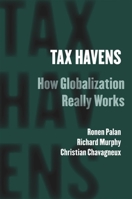 Tax Havens: How Globalization Really Works 0801476127 Book Cover
