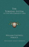 The Torrens System: Its Cost And Complexity 1120206782 Book Cover