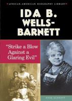 Ida B. Wells-Barnett: Strike a Blow Against a Glaring Evil (African-American Biography Library) 076602704X Book Cover