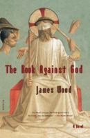 The Book Against God 0374115389 Book Cover