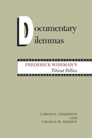 Documentary Dilemmas: Frederick Wiseman's Titicut Follies 0809315181 Book Cover