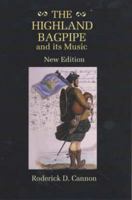 The Highland Bagpipe and Its Music 0859764168 Book Cover