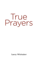 True Prayers 1637691661 Book Cover