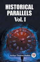 Historical Parallels Vol. I 9362760541 Book Cover