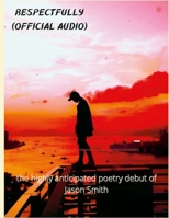 respectfully (official audio): the debut poetry collection 171608203X Book Cover