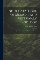 Index-Catalogue of Medical and Veterinary Zoology: Subjects: Trematoda and Trematode Diseases 1022834460 Book Cover