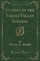 Stories of the Yakima Valley Indians, Vol. 2 1332200761 Book Cover