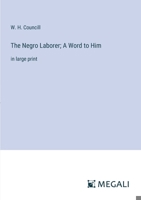 The Negro Laborer; A Word to Him: in large print 3387087020 Book Cover