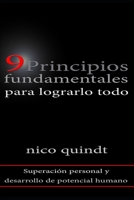 9 Principios fundamentales para lograrlo todo (Spanish Edition) 9873396578 Book Cover