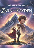 THE ADVENTURES OF ZARA AND KAYDEN: THE STAR FORGE & THE PILLAR OF THE MOUNTAIN B0DVH5FBKL Book Cover