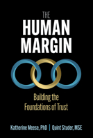 The Human Margin: Building the Foundations of Trust 1640554467 Book Cover