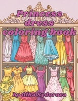 Princess Dress Coloring Book B0C2SG4NJF Book Cover