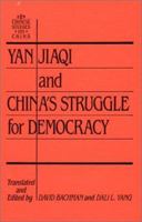 Yan Jiaqi and China's Struggle for Democracy (Chinese Studies on China) 0873327810 Book Cover