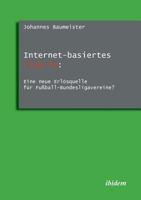 Internet-basiertes Club-Tv: Eine neue Erlösquelle für Fußball-Bundesligavereine? 3838201191 Book Cover