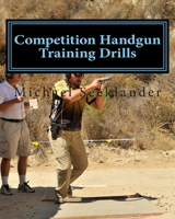 Competition Handgun Training Drills 1461079756 Book Cover