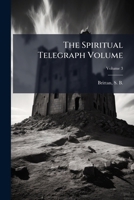 The spiritual telegraph Volume v.3 117191332X Book Cover