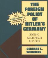 The Foreign Policy of Hitler's Germany: Starting World War II 1937-1939 157392377X Book Cover
