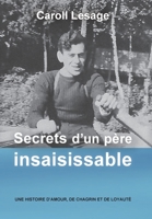 Secrets d'un père insaisissable: Une histoire d'amour, de chagrin et de loyauté 1039181015 Book Cover