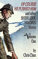Of Course He Pushed Him and Other Sherlock Holmes Stories Volume 1 1804240575 Book Cover