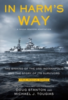 In Harm's Way (Young Readers Edition): The Sinking of the USS Indianapolis and the Extraordinary Story of Its Survivors 1250909341 Book Cover