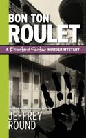 Bon Ton Roulet: A Bradford Fairfax Murder Mystery 0981060641 Book Cover