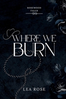 Where We Burn (Rosewood Falls) 1919177000 Book Cover