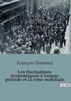 Les fluctuations économiques à longue période et la crise mondiale (French Edition) B0CSCCP66L Book Cover