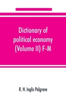 Dictionary of political economy (Volume II) F-M 9353890543 Book Cover
