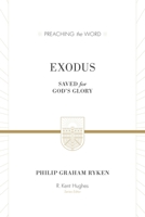 Exodus: Saved for God's Glory (Preaching the Word) 1581344899 Book Cover